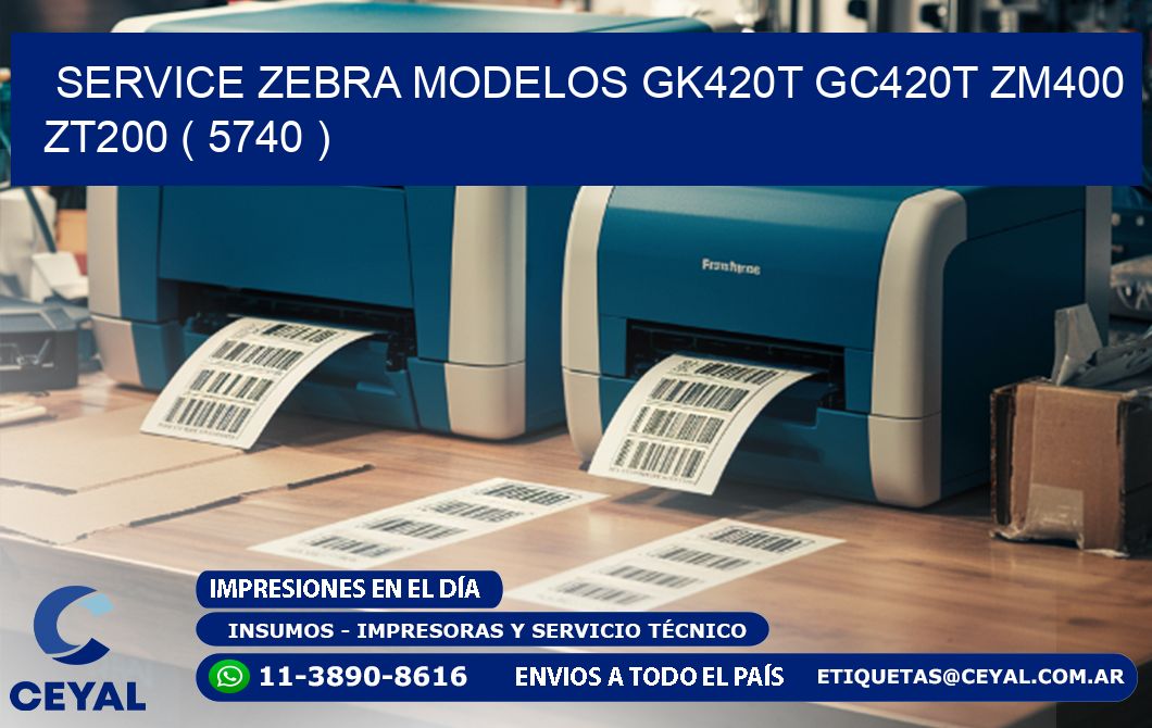 service zebra MODELOS GK420T GC420T ZM400 ZT200 ( 5740 )