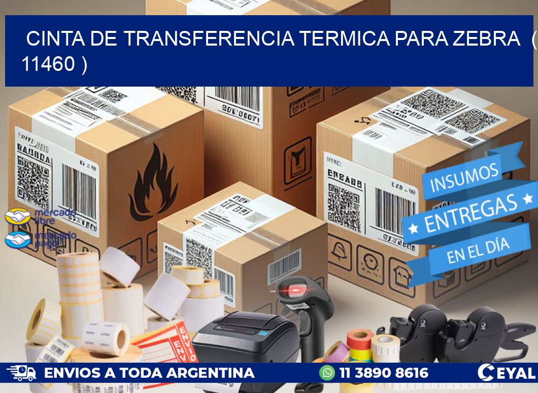 CINTA DE TRANSFERENCIA TERMICA PARA ZEBRA  ( 11460 )