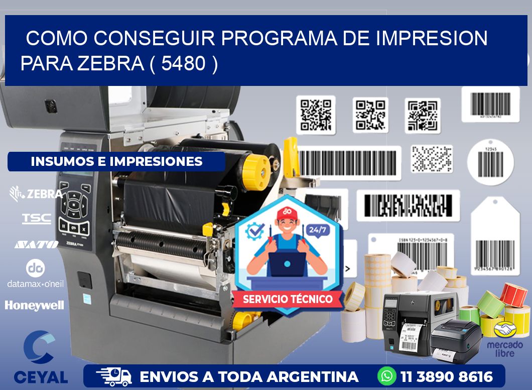 COMO CONSEGUIR PROGRAMA DE IMPRESION PARA ZEBRA ( 5480 )