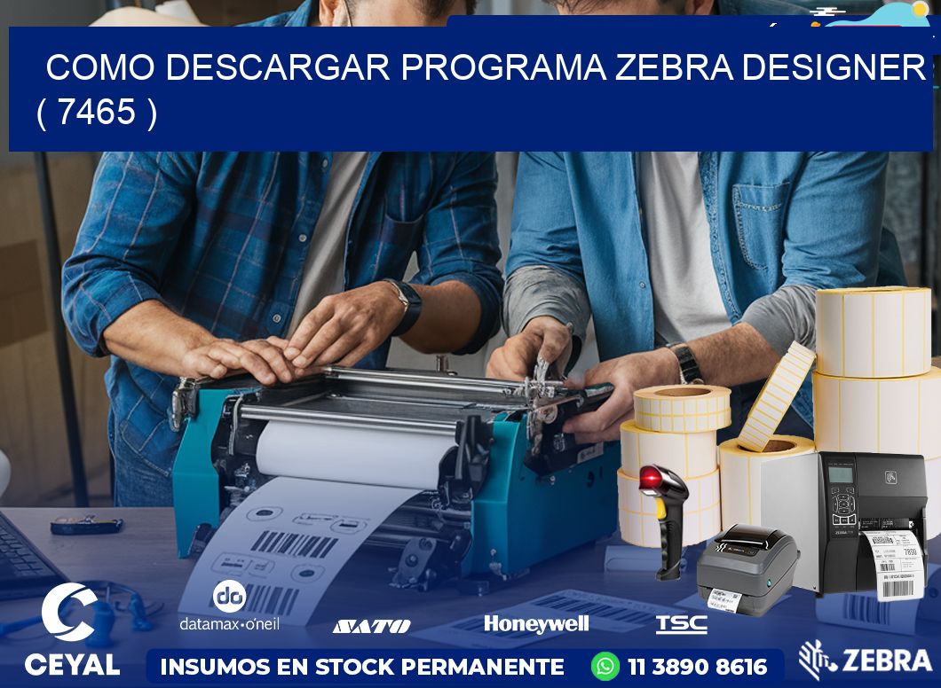 COMO DESCARGAR PROGRAMA ZEBRA DESIGNER ( 7465 )