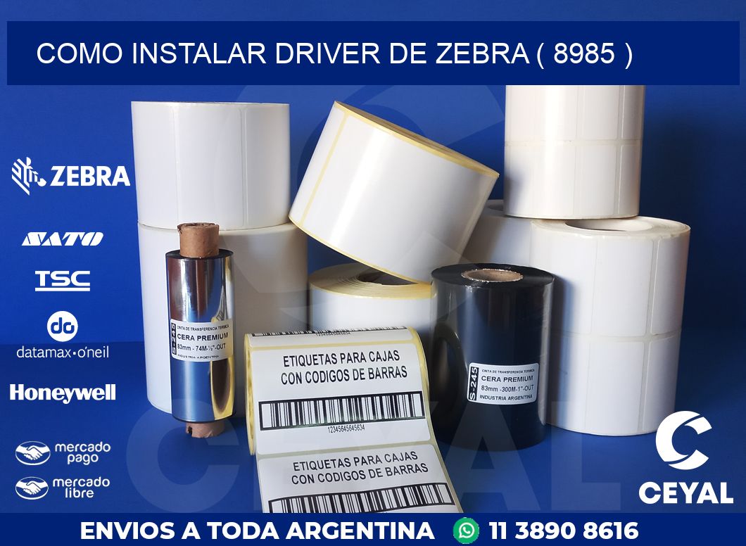 COMO INSTALAR DRIVER DE ZEBRA ( 8985 )