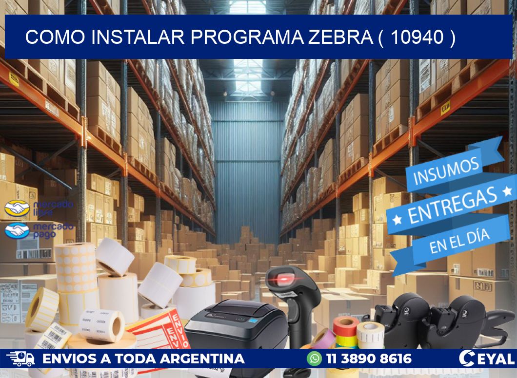 COMO INSTALAR PROGRAMA ZEBRA ( 10940 )