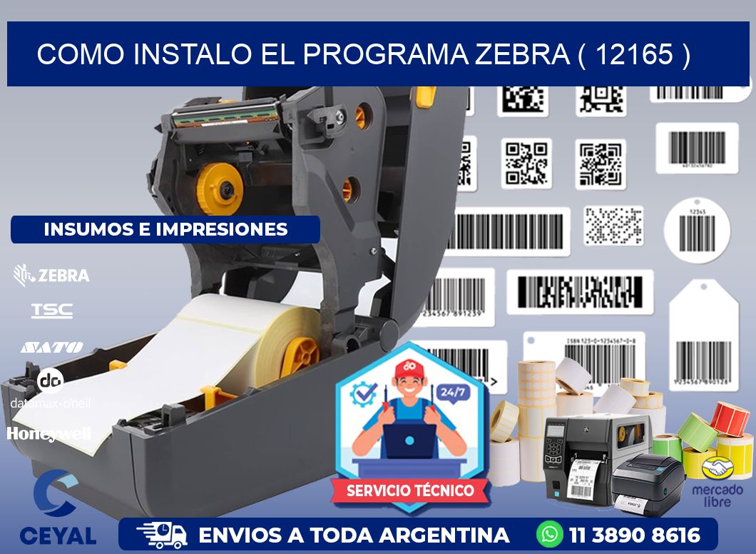 COMO INSTALO EL PROGRAMA ZEBRA ( 12165 )