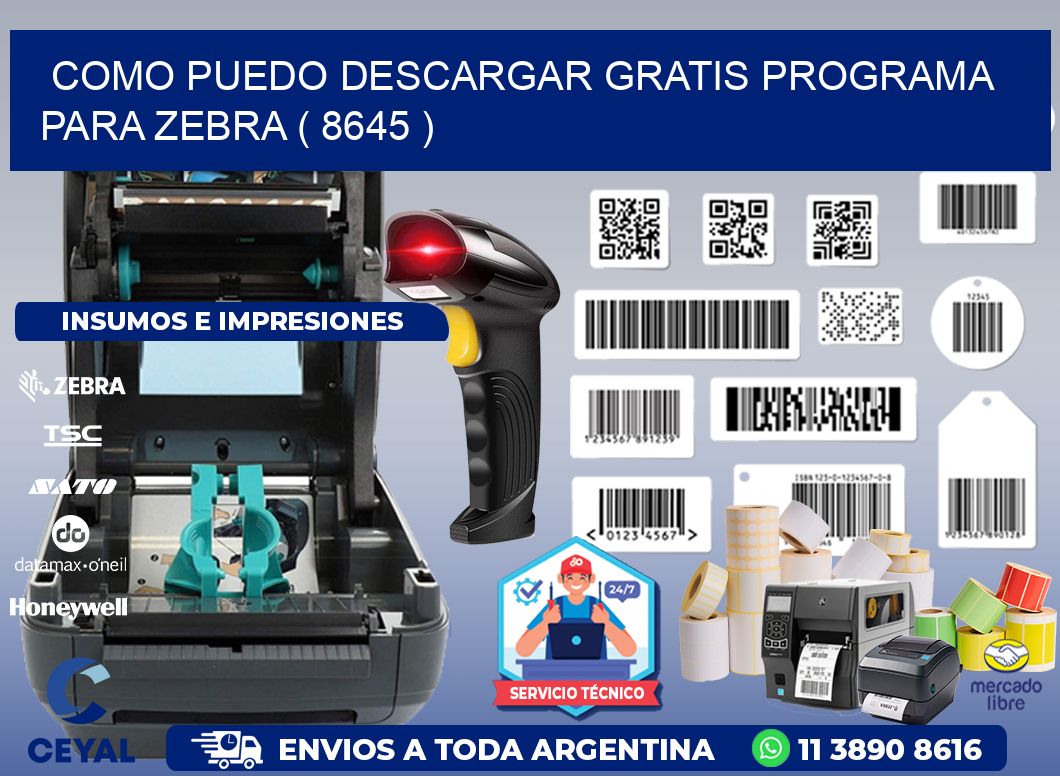 COMO PUEDO DESCARGAR GRATIS PROGRAMA PARA ZEBRA ( 8645 )