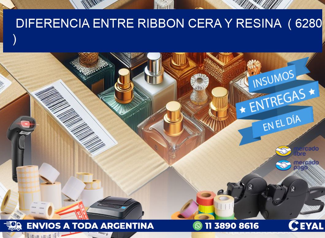 DIFERENCIA ENTRE RIBBON CERA Y RESINA  ( 6280 )