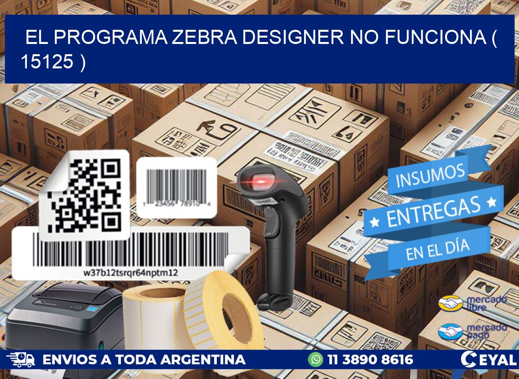 EL PROGRAMA ZEBRA DESIGNER NO FUNCIONA ( 15125 )