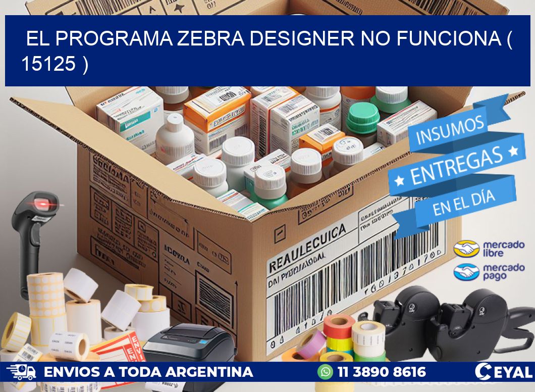 EL PROGRAMA ZEBRA DESIGNER NO FUNCIONA ( 15125 )