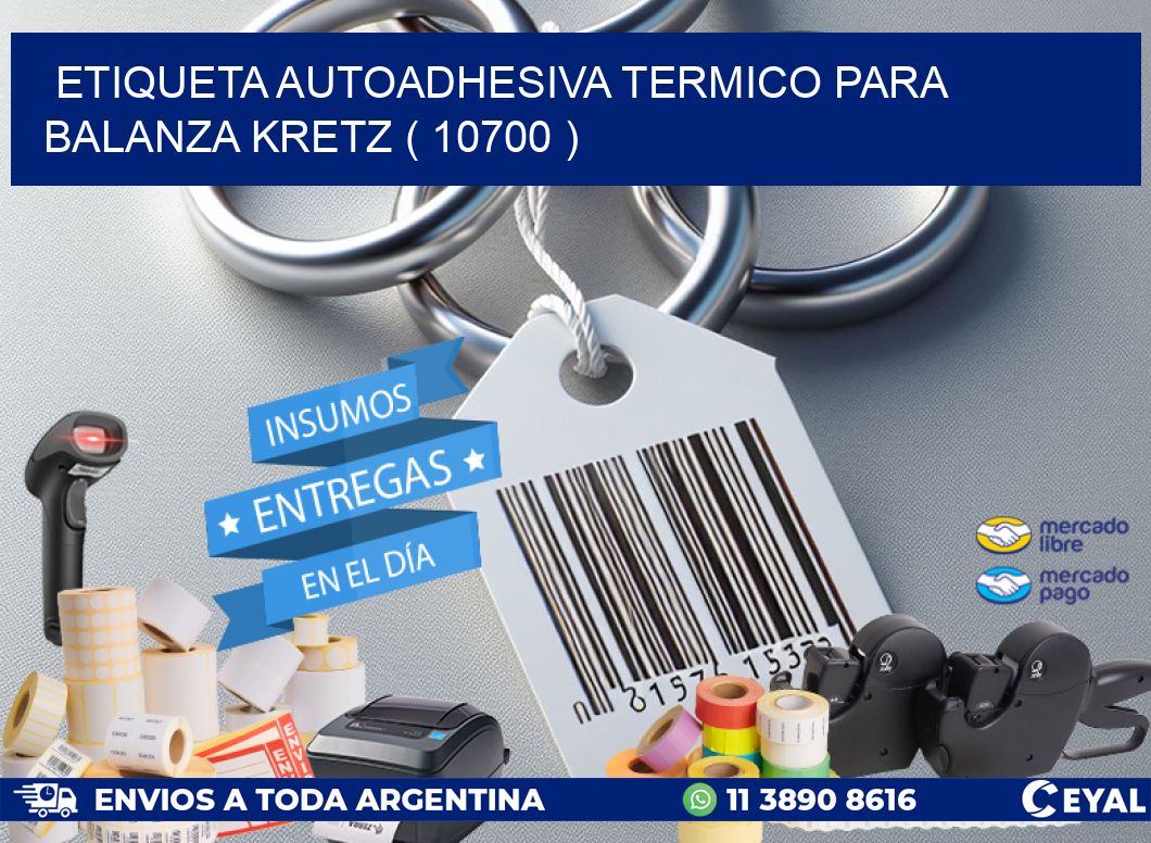 ETIQUETA AUTOADHESIVA TERMICO PARA BALANZA KRETZ ( 10700 )