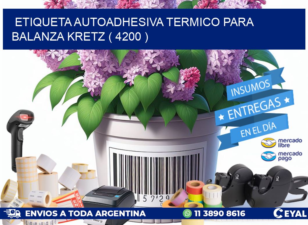 ETIQUETA AUTOADHESIVA TERMICO PARA BALANZA KRETZ ( 4200 )