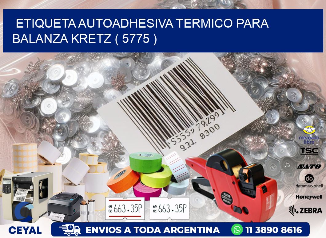 ETIQUETA AUTOADHESIVA TERMICO PARA BALANZA KRETZ ( 5775 )