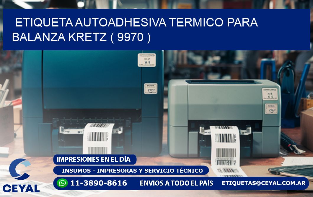 ETIQUETA AUTOADHESIVA TERMICO PARA BALANZA KRETZ ( 9970 )