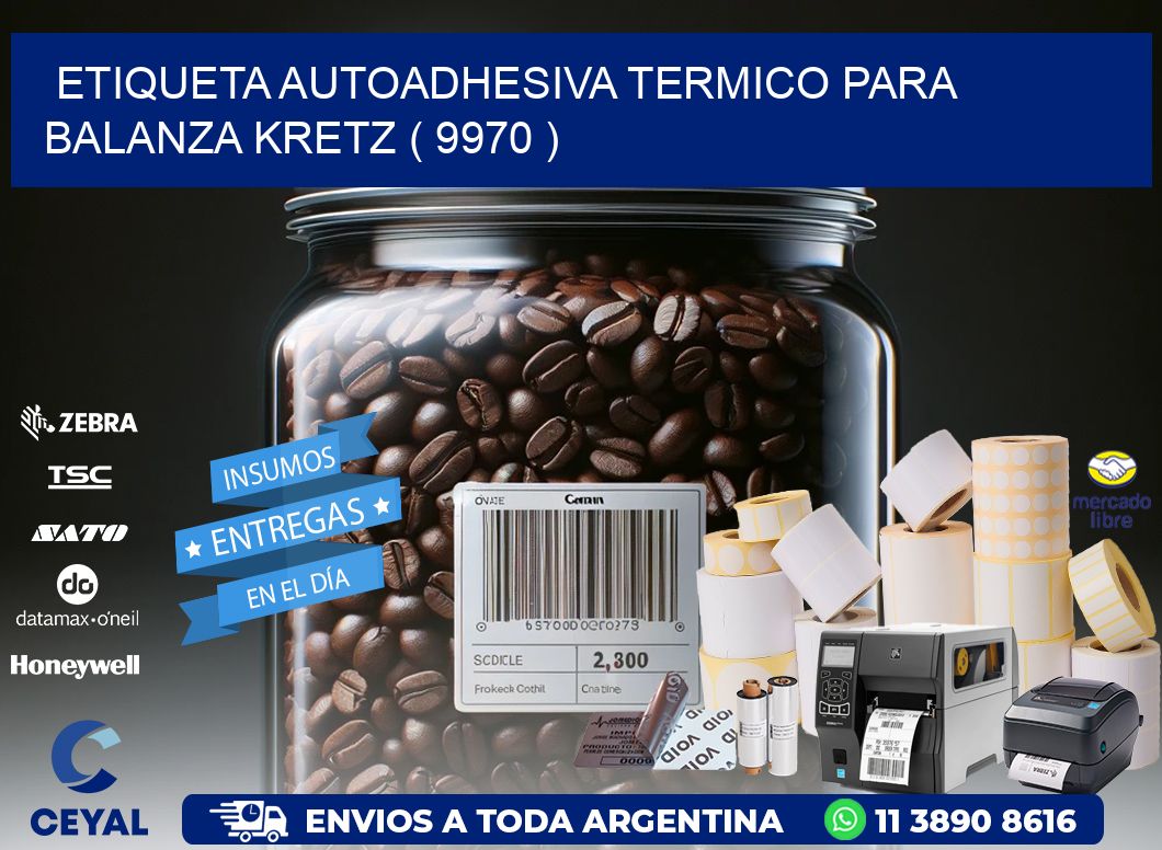 ETIQUETA AUTOADHESIVA TERMICO PARA BALANZA KRETZ ( 9970 )