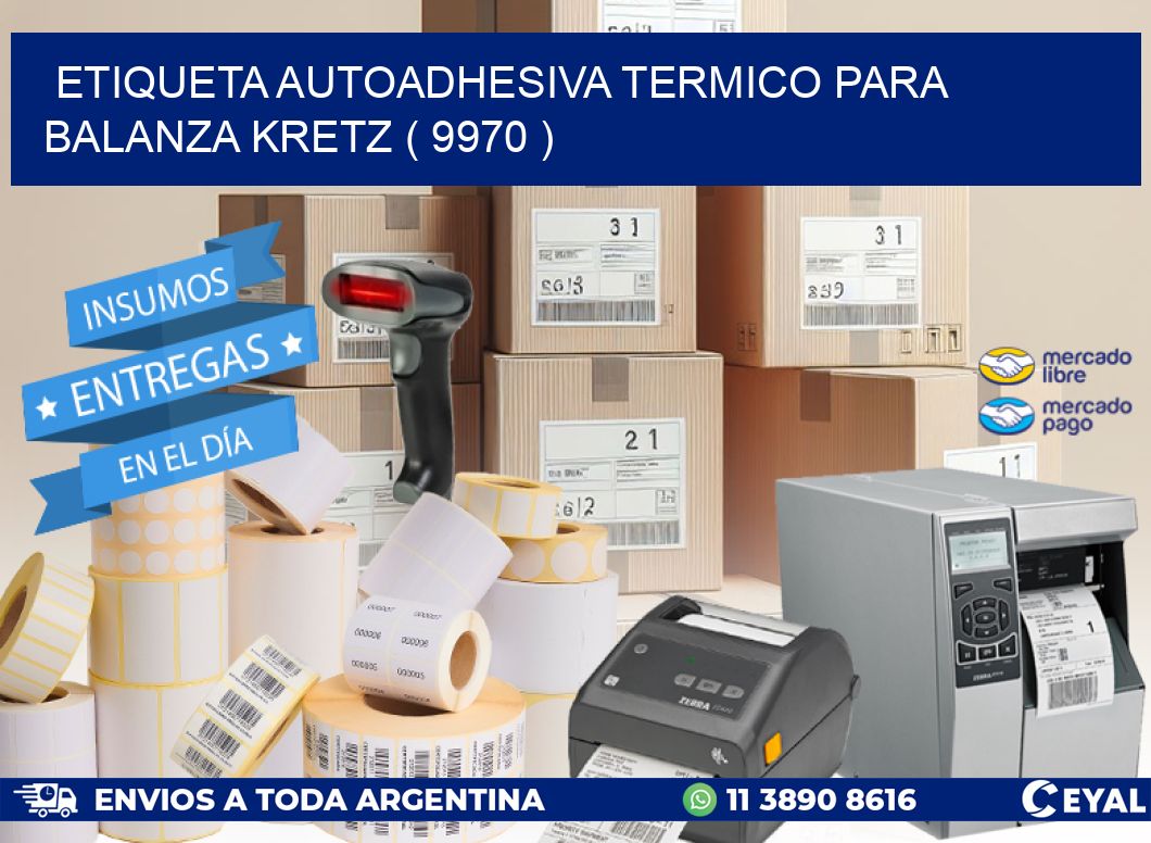 ETIQUETA AUTOADHESIVA TERMICO PARA BALANZA KRETZ ( 9970 )