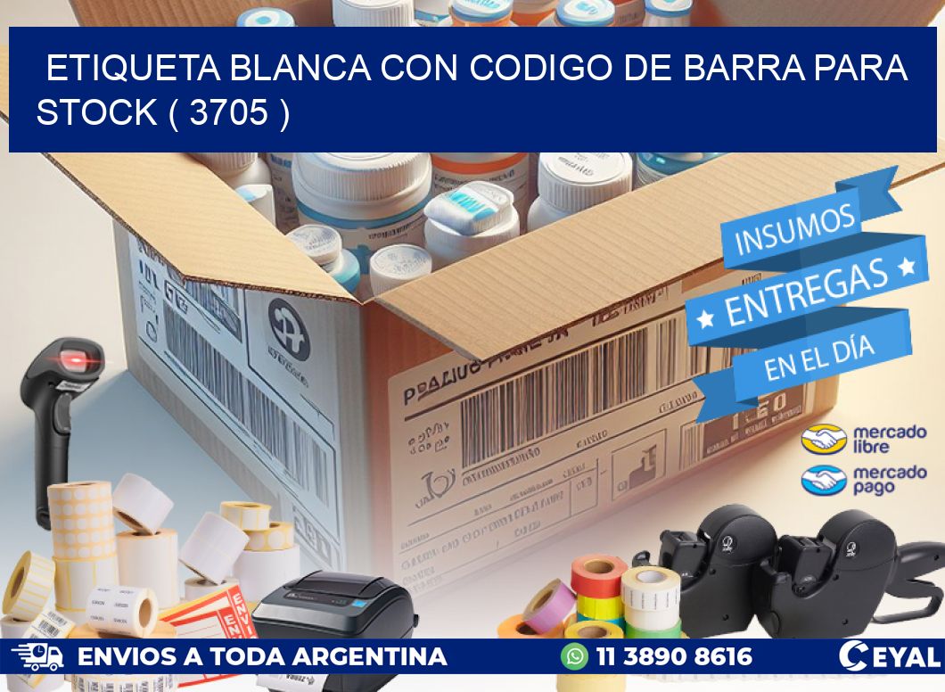 ETIQUETA BLANCA CON CODIGO DE BARRA PARA STOCK ( 3705 )