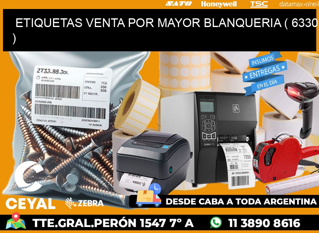 ETIQUETAS VENTA POR MAYOR BLANQUERIA ( 6330 )