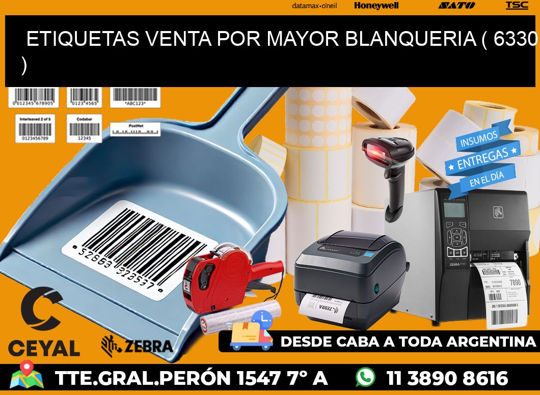 ETIQUETAS VENTA POR MAYOR BLANQUERIA ( 6330 )