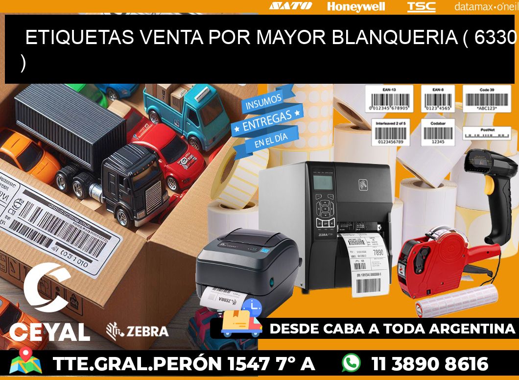 ETIQUETAS VENTA POR MAYOR BLANQUERIA ( 6330 )