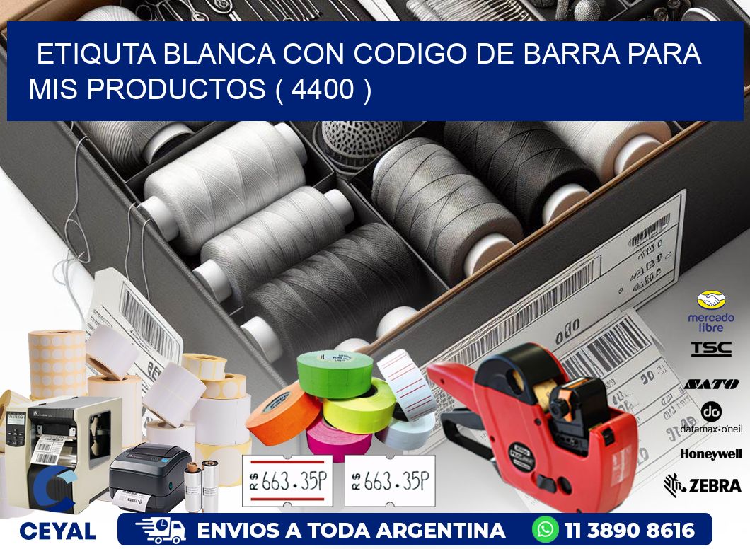 ETIQUTA BLANCA CON CODIGO DE BARRA PARA MIS PRODUCTOS ( 4400 )