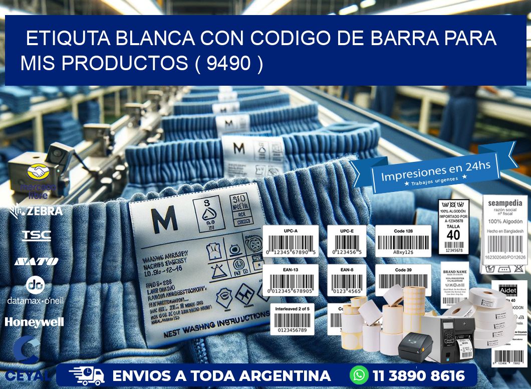 ETIQUTA BLANCA CON CODIGO DE BARRA PARA MIS PRODUCTOS ( 9490 )