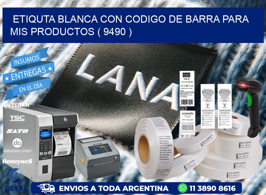 ETIQUTA BLANCA CON CODIGO DE BARRA PARA MIS PRODUCTOS ( 9490 )