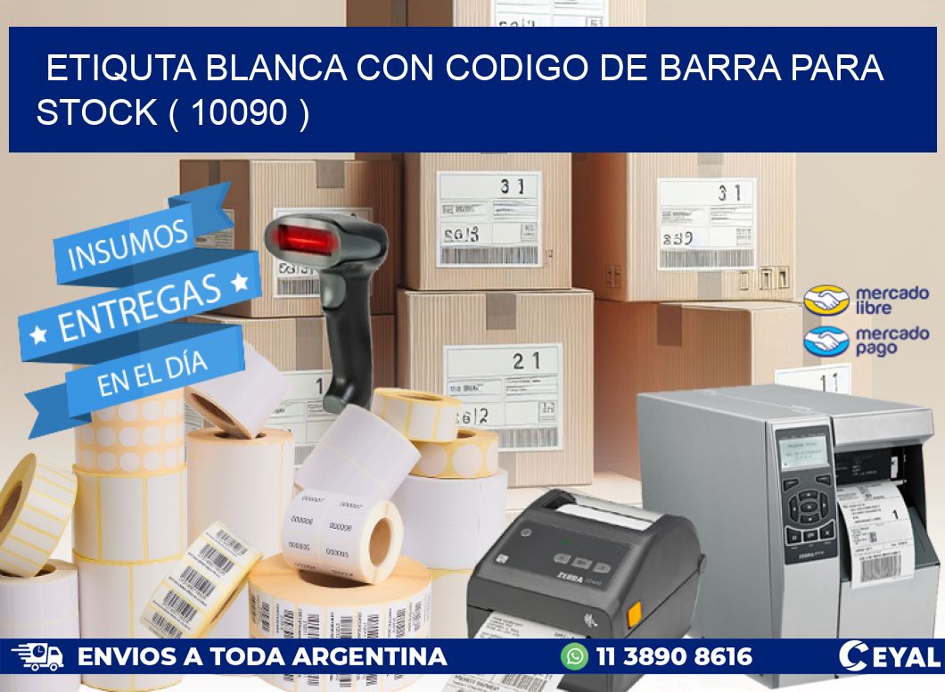 ETIQUTA BLANCA CON CODIGO DE BARRA PARA STOCK ( 10090 )