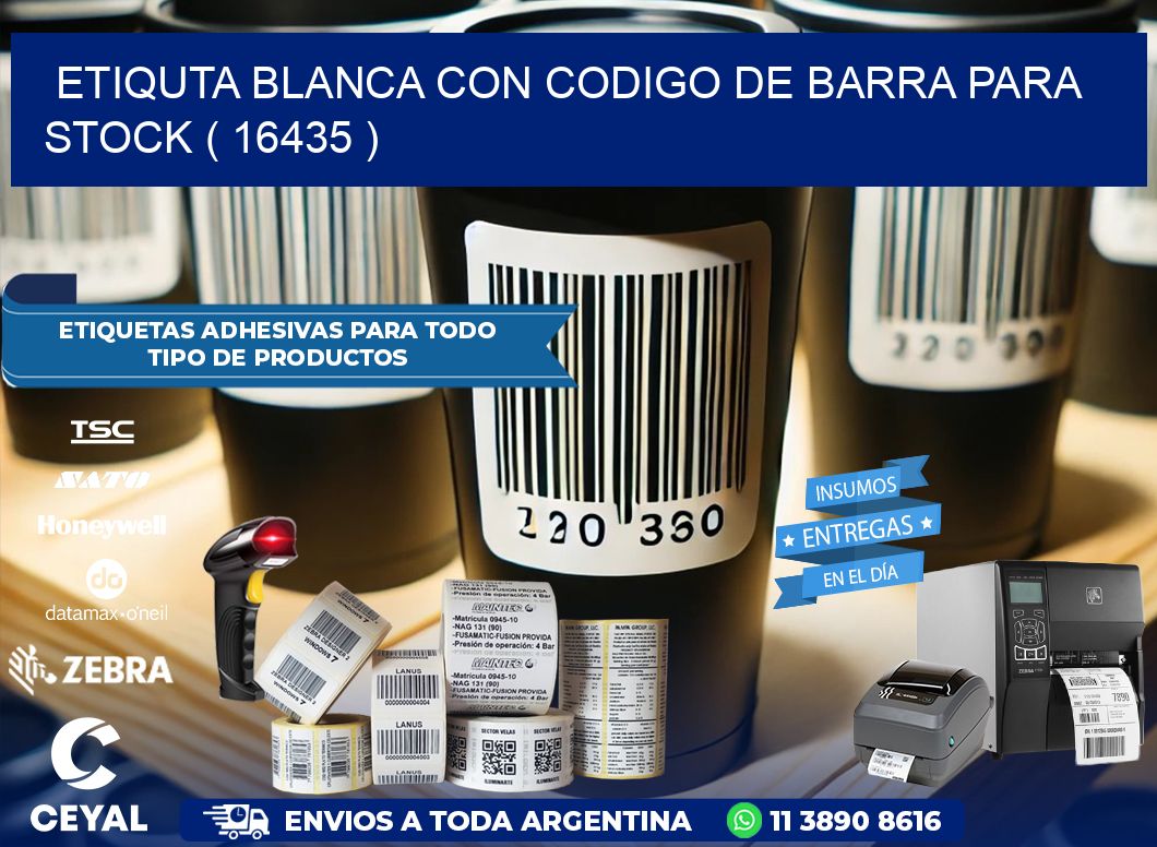 ETIQUTA BLANCA CON CODIGO DE BARRA PARA STOCK ( 16435 )