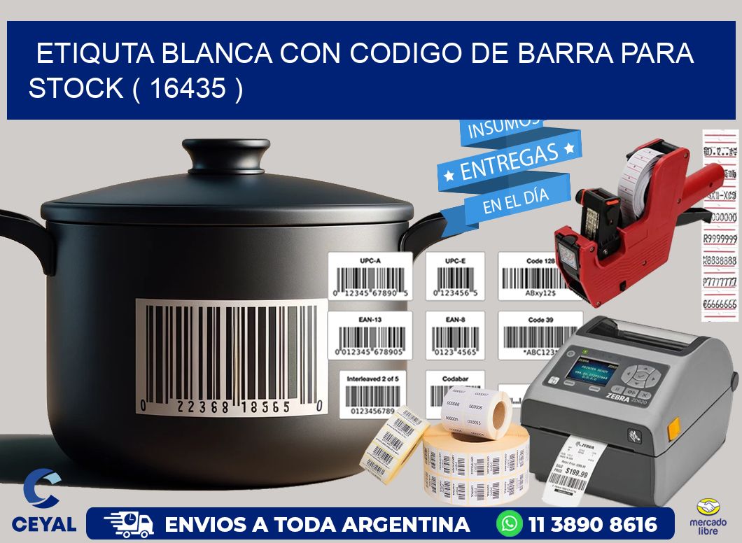 ETIQUTA BLANCA CON CODIGO DE BARRA PARA STOCK ( 16435 )