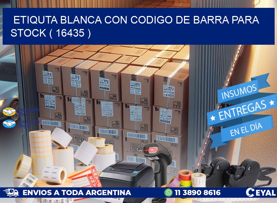 ETIQUTA BLANCA CON CODIGO DE BARRA PARA STOCK ( 16435 )