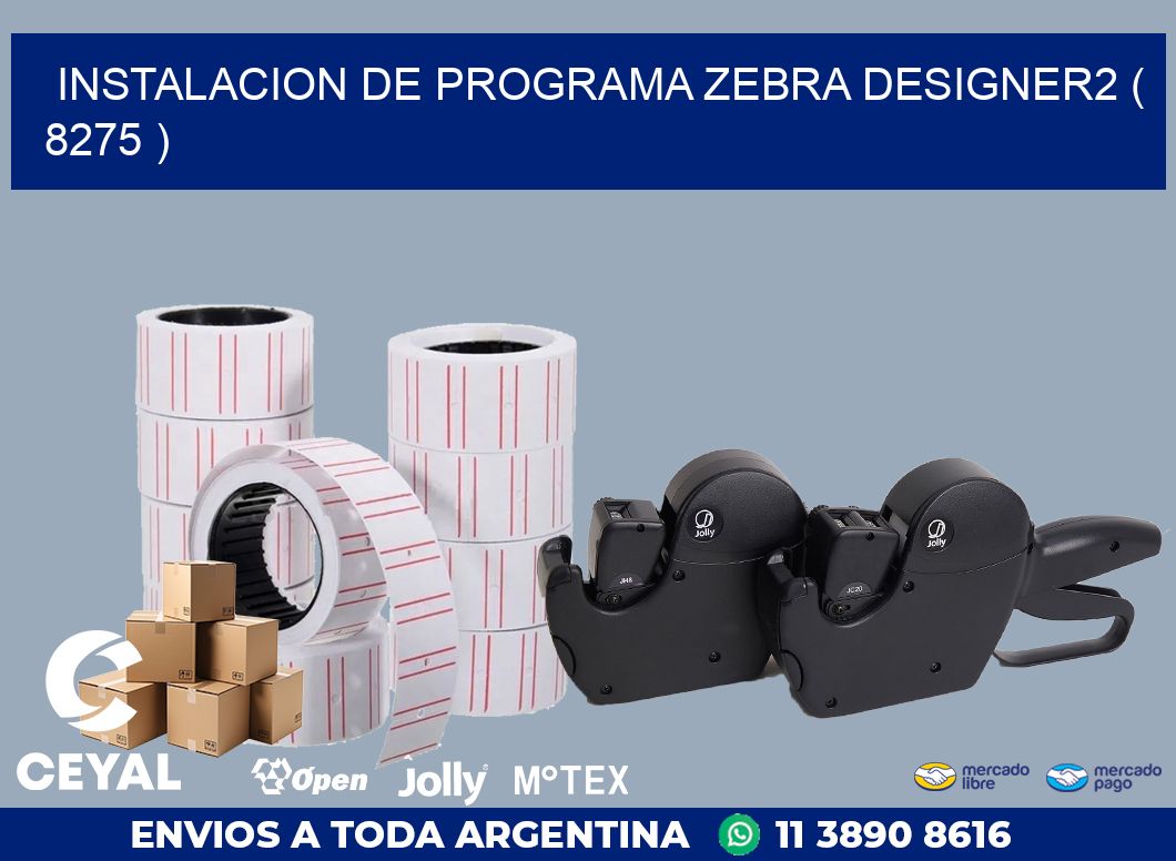 INSTALACION DE PROGRAMA ZEBRA DESIGNER2 ( 8275 )