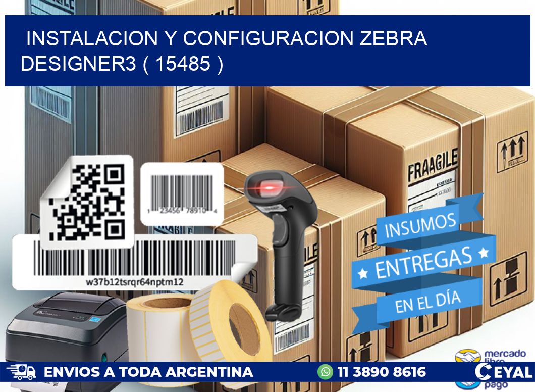 INSTALACION Y CONFIGURACION ZEBRA DESIGNER3 ( 15485 )