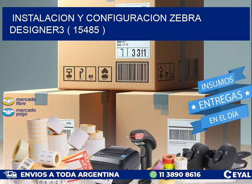 INSTALACION Y CONFIGURACION ZEBRA DESIGNER3 ( 15485 )