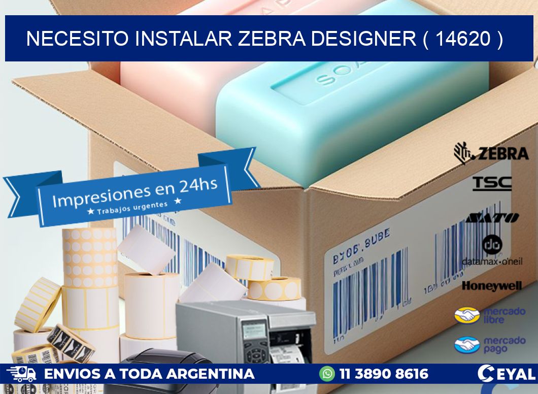 NECESITO INSTALAR ZEBRA DESIGNER ( 14620 )