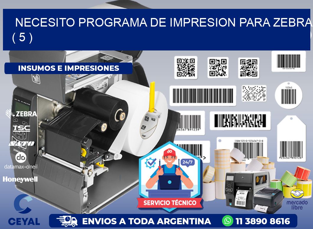 NECESITO PROGRAMA DE IMPRESION PARA ZEBRA ( 5 )