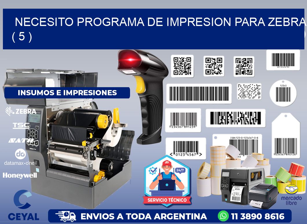 NECESITO PROGRAMA DE IMPRESION PARA ZEBRA ( 5 )