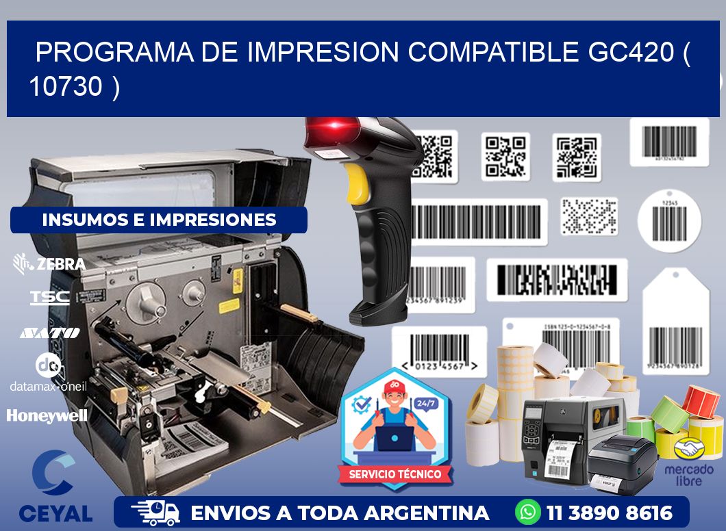 PROGRAMA DE IMPRESION COMPATIBLE GC420 ( 10730 )