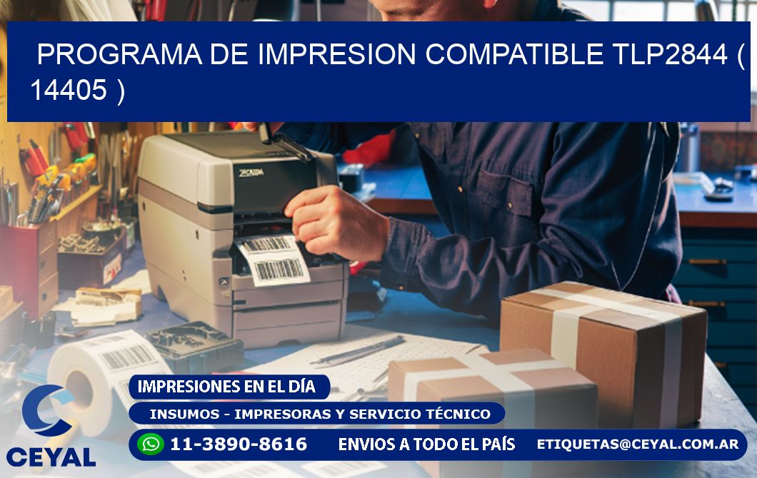 PROGRAMA DE IMPRESION COMPATIBLE TLP2844 ( 14405 )