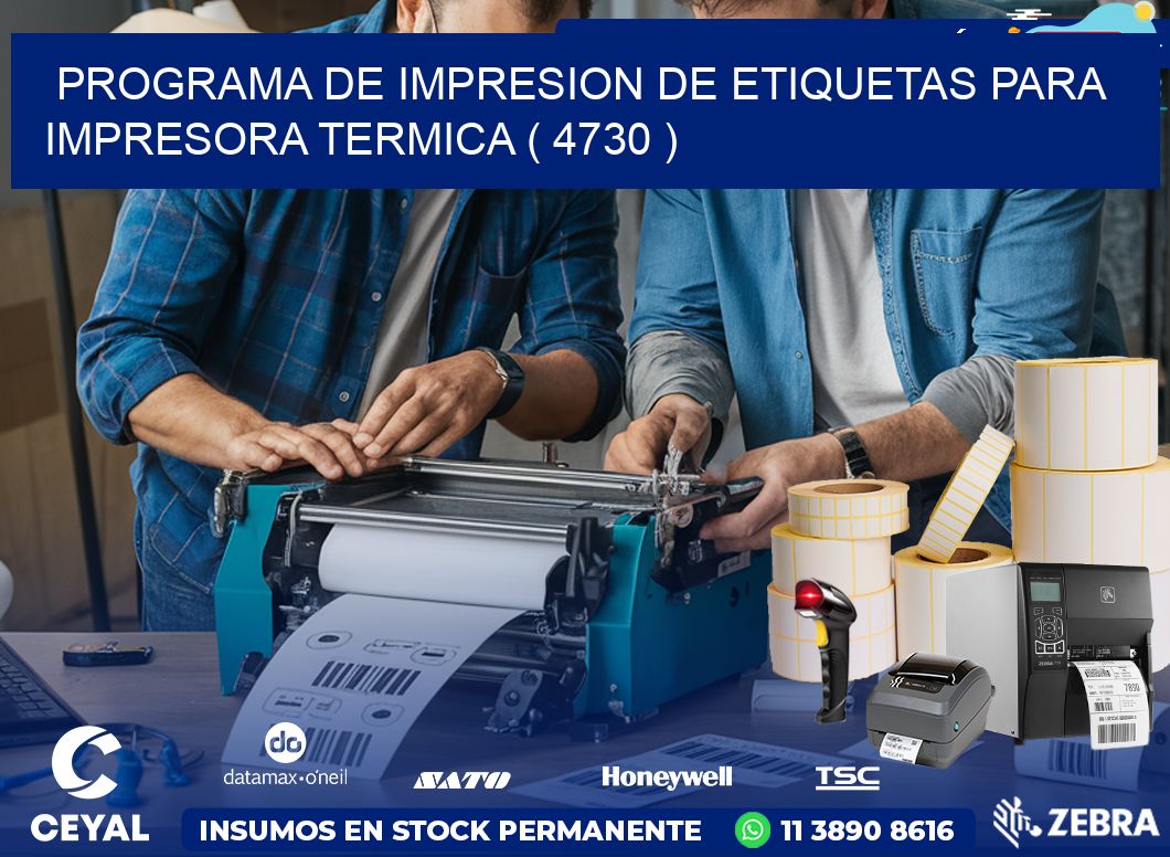 PROGRAMA DE IMPRESION DE ETIQUETAS PARA IMPRESORA TERMICA ( 4730 )