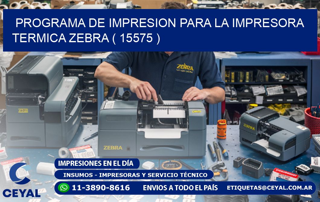 PROGRAMA DE IMPRESION PARA LA IMPRESORA TERMICA ZEBRA ( 15575 )