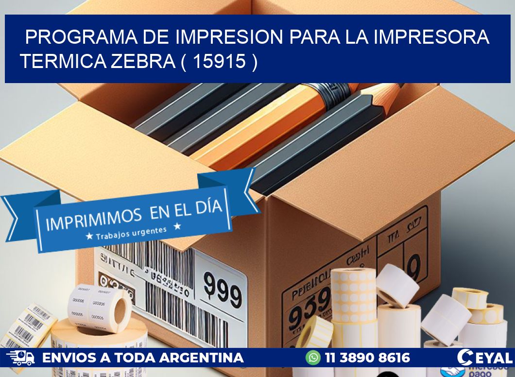 PROGRAMA DE IMPRESION PARA LA IMPRESORA TERMICA ZEBRA ( 15915 )