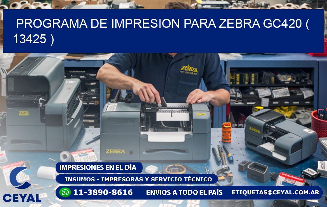 PROGRAMA DE IMPRESION PARA ZEBRA GC420 ( 13425 )