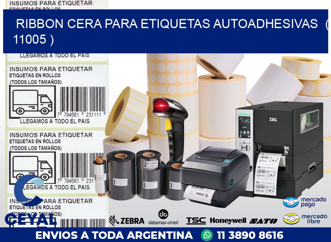 RIBBON CERA PARA ETIQUETAS AUTOADHESIVAS  ( 11005 )