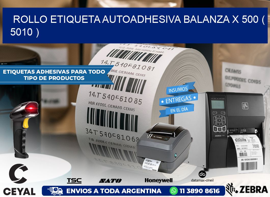 ROLLO ETIQUETA AUTOADHESIVA BALANZA X 500 ( 5010 )