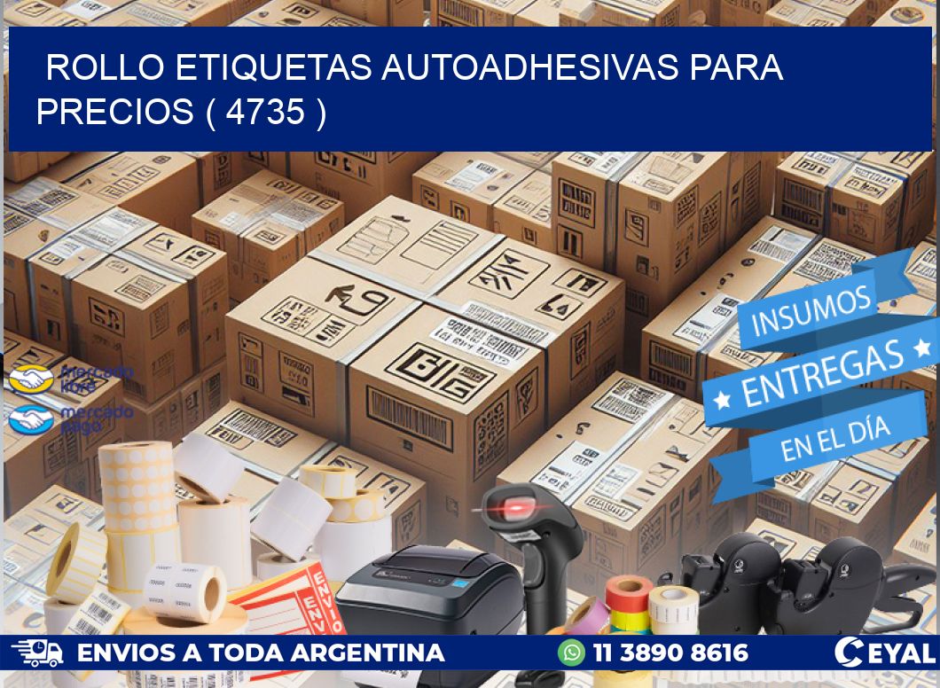 ROLLO ETIQUETAS AUTOADHESIVAS PARA PRECIOS ( 4735 )