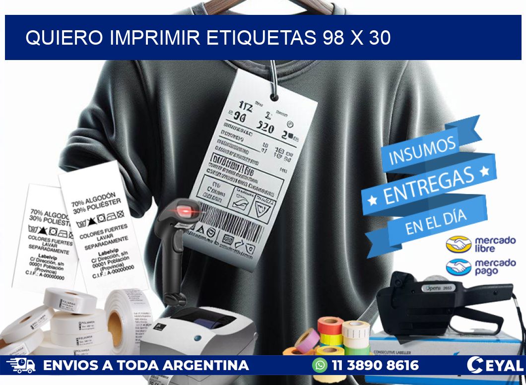 QUIERO IMPRIMIR ETIQUETAS 98 x 30