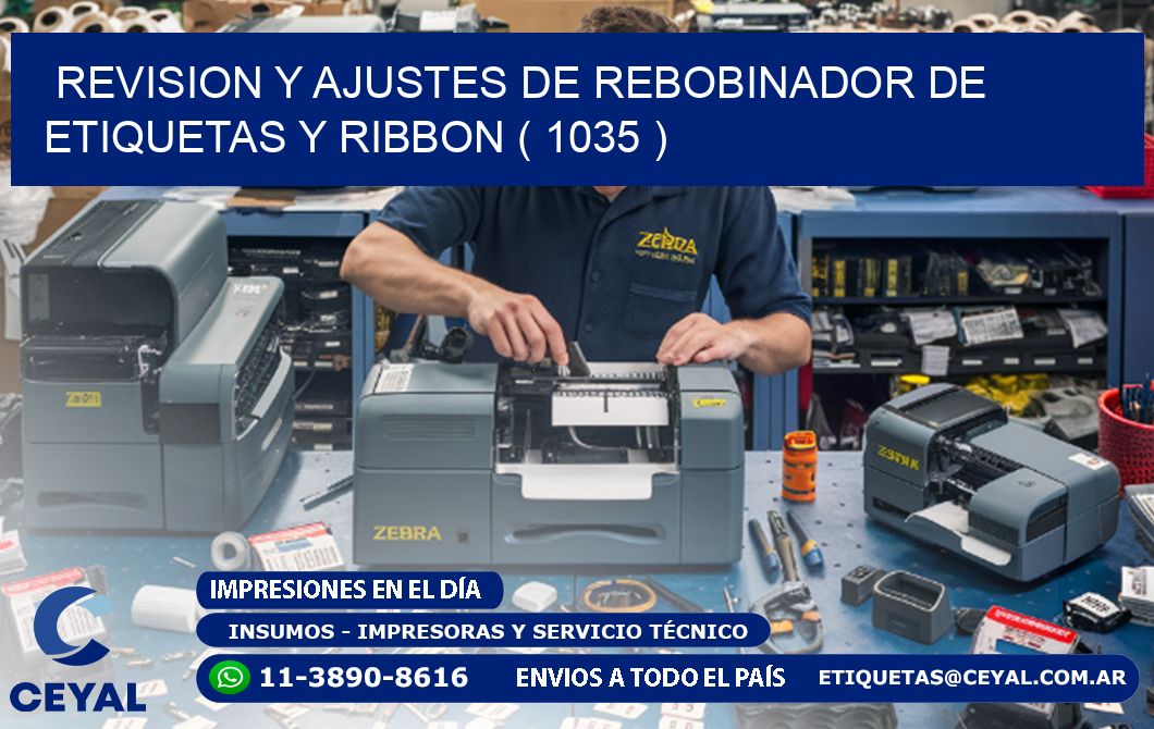 REVISION Y AJUSTES DE REBOBINADOR DE ETIQUETAS Y RIBBON ( 1035 )