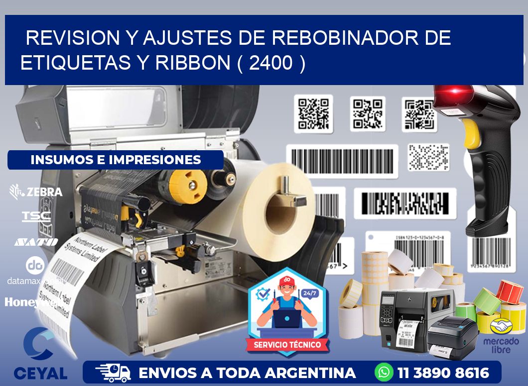 REVISION Y AJUSTES DE REBOBINADOR DE ETIQUETAS Y RIBBON ( 2400 )