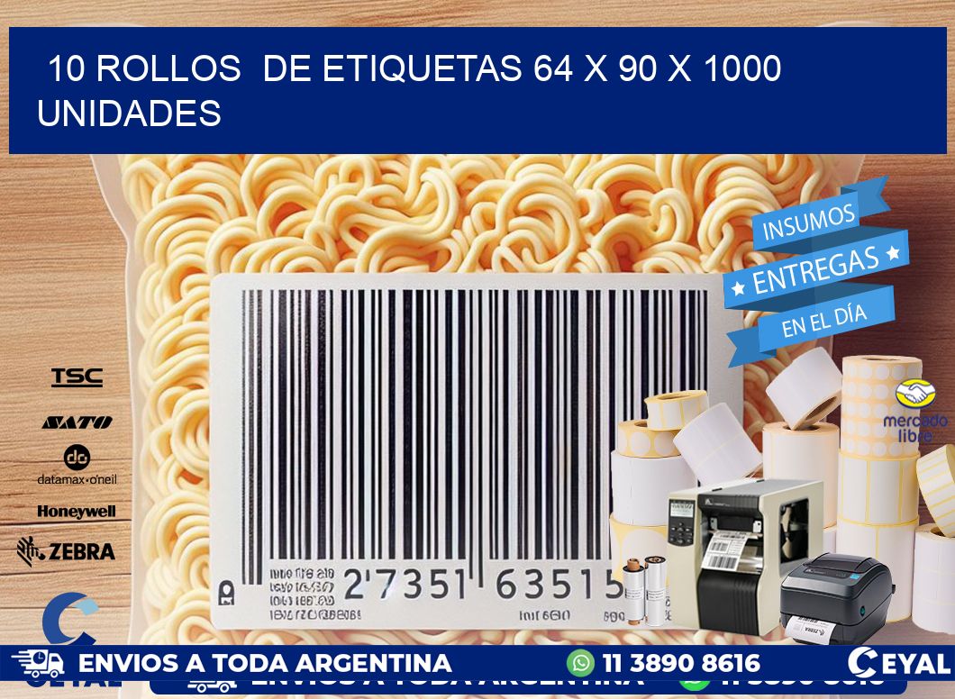 10 ROLLOS  DE ETIQUETAS 64 x 90 X 1000 UNIDADES