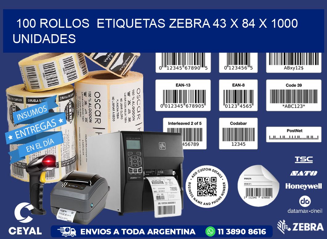 100 ROLLOS  ETIQUETAS ZEBRA 43 x 84 X 1000 UNIDADES