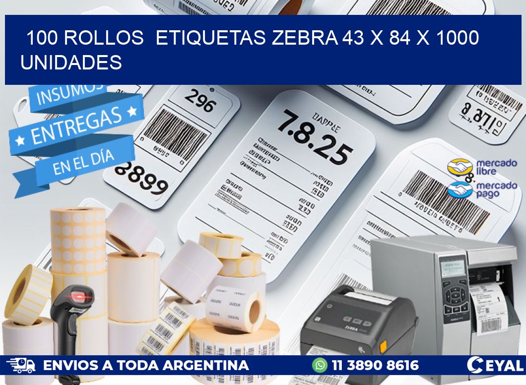 100 ROLLOS  ETIQUETAS ZEBRA 43 x 84 X 1000 UNIDADES