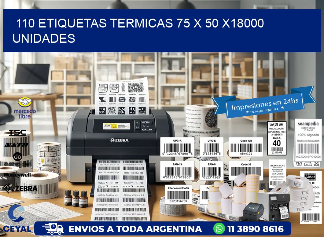 110 ETIQUETAS TERMICAS 75 x 50 x18000 UNIDADES